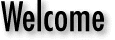 Welcome